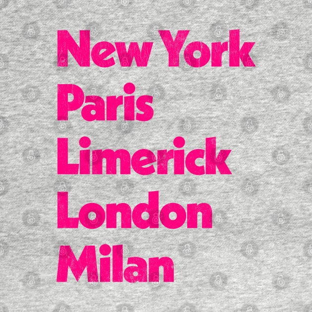 New York - Paris - Limerick - London - Milan by feck!